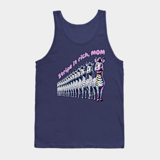 Stripe it Rich, Mom: Funny Zebra Mom shirt for Mother's Day, Mom Birthday, Mom Christmas Gift Tank Top